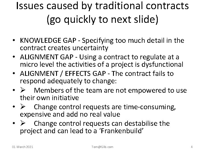 Issues caused by traditional contracts (go quickly to next slide) • KNOWLEDGE GAP -