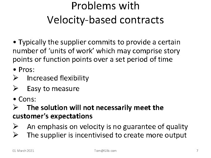 Problems with Velocity-based contracts • Typically the supplier commits to provide a certain number