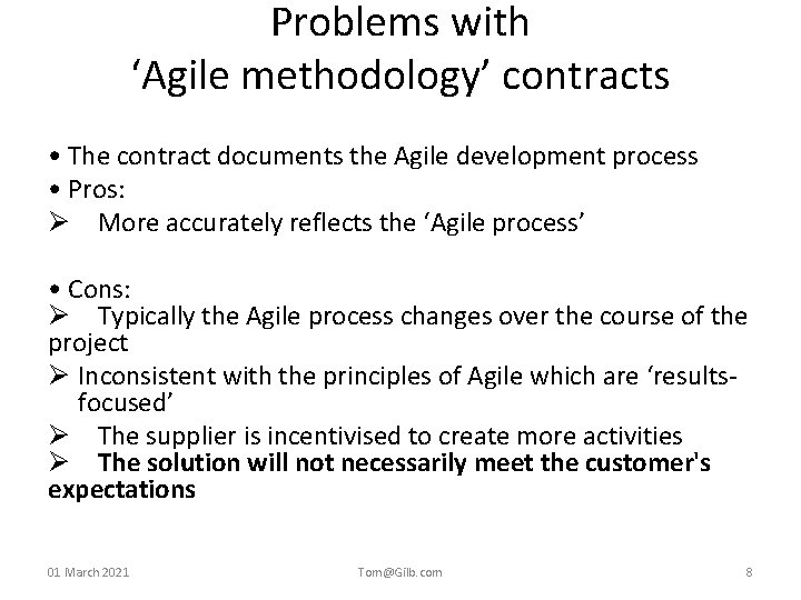 Problems with ‘Agile methodology’ contracts • The contract documents the Agile development process •