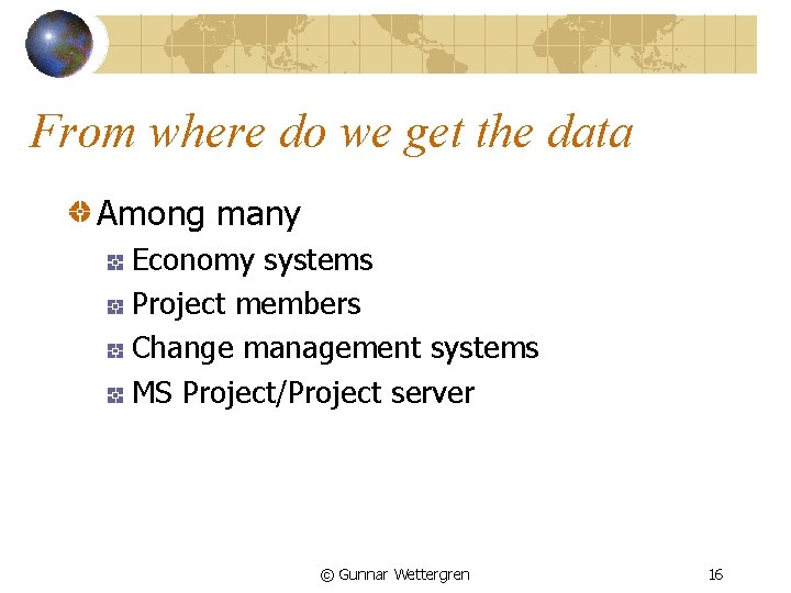 From where do we get the data Among many Economy systems Project members Change