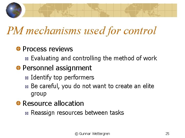 PM mechanisms used for control Process reviews Evaluating and controlling the method of work