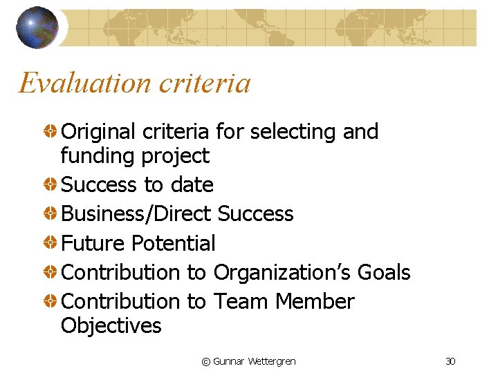 Evaluation criteria Original criteria for selecting and funding project Success to date Business/Direct Success