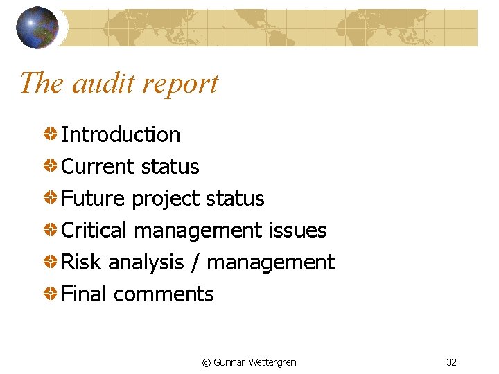 The audit report Introduction Current status Future project status Critical management issues Risk analysis