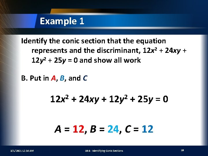 Example 1 Identify the conic section that the equation represents and the discriminant, 12