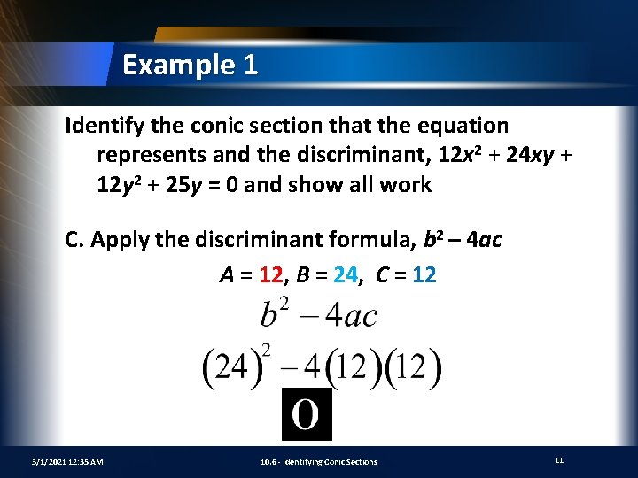 Example 1 Identify the conic section that the equation represents and the discriminant, 12