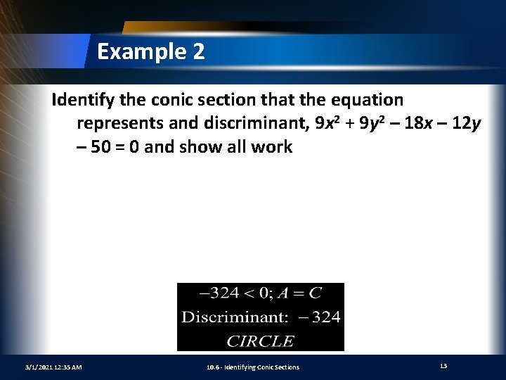 Example 2 Identify the conic section that the equation represents and discriminant, 9 x