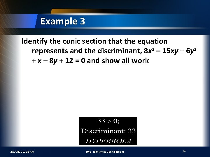 Example 3 Identify the conic section that the equation represents and the discriminant, 8