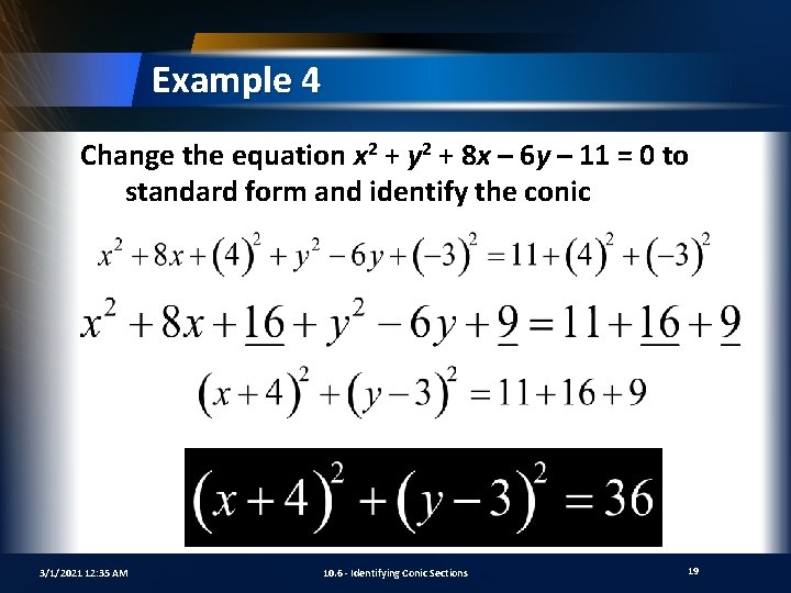 Example 4 Change the equation x 2 + y 2 + 8 x –