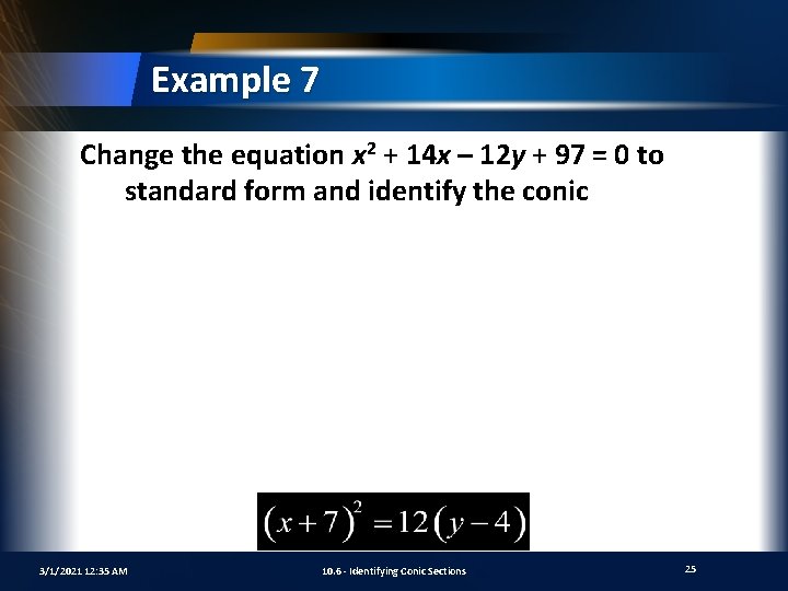 Example 7 Change the equation x 2 + 14 x – 12 y +