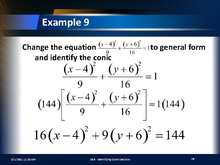 Example 9 Change the equation and identify the conic 3/1/2021 12: 35 AM 10.