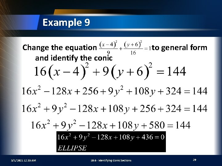 Example 9 Change the equation and identify the conic 3/1/2021 12: 35 AM 10.