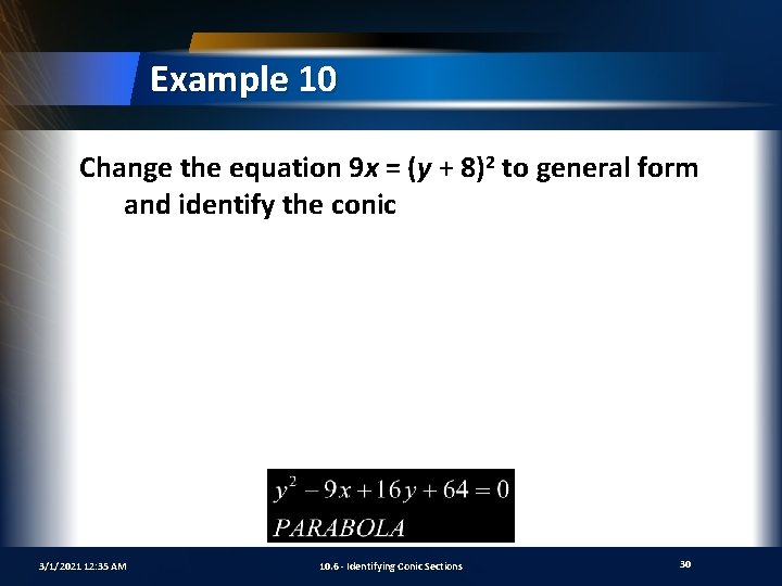 Example 10 Change the equation 9 x = (y + 8)2 to general form