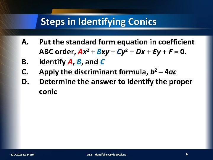 Steps in Identifying Conics A. B. C. D. 3/1/2021 12: 34 AM Put the