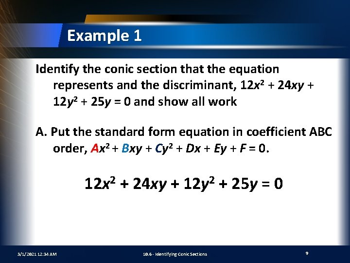 Example 1 Identify the conic section that the equation represents and the discriminant, 12