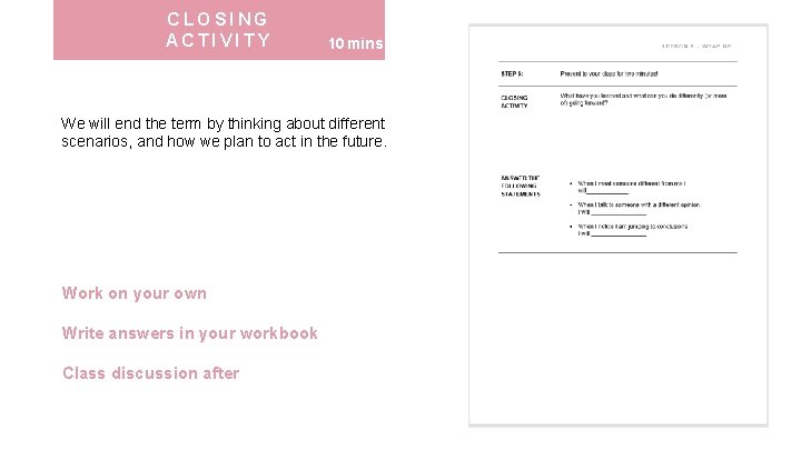 CLOSING ACTIVITY 10 mins We will end the term by thinking about different scenarios,