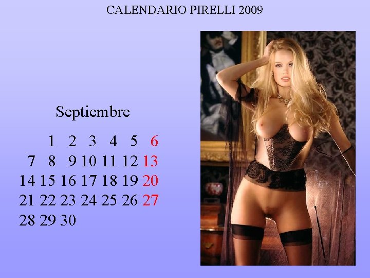 CALENDARIO PIRELLI 2009 Septiembre 1 2 3 4 5 6 7 8 9 10