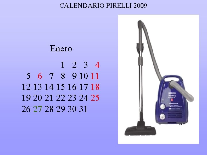 CALENDARIO PIRELLI 2009 Enero 1 2 3 4 5 6 7 8 9 10