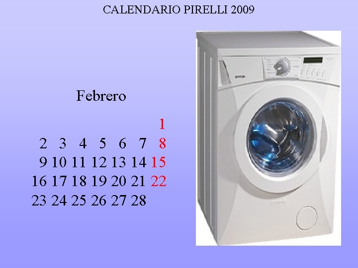 CALENDARIO PIRELLI 2009 Febrero 1 2 3 4 5 6 7 8 9 10