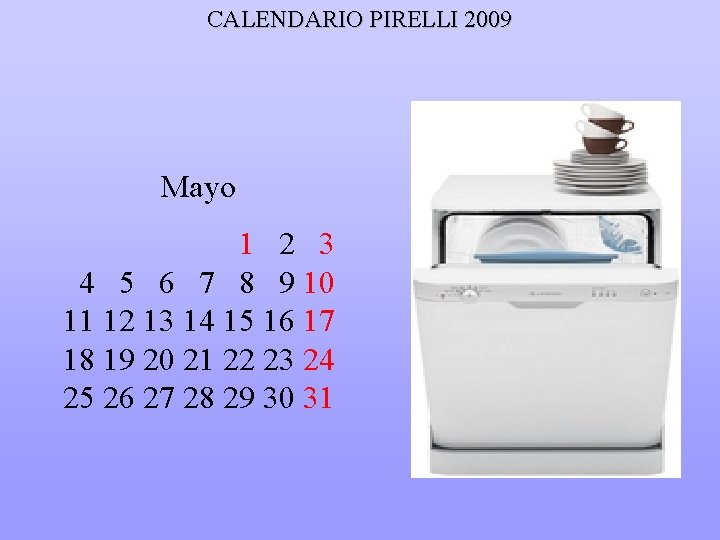 CALENDARIO PIRELLI 2009 Mayo 1 2 3 4 5 6 7 8 9 10