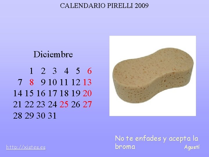 CALENDARIO PIRELLI 2009 Diciembre 1 2 3 4 5 6 7 8 9 10