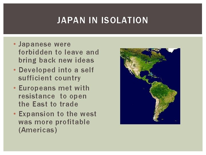 JAPAN IN ISOLATION • Japanese were forbidden to leave and bring back new ideas JAPAN IN ISOLATION • Japanese were forbidden to leave and bring back new ideas