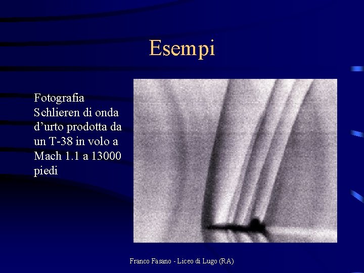 Esempi Fotografia Schlieren di onda d’urto prodotta da un T-38 in volo a Mach