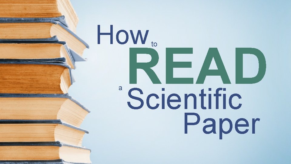How a READ Scientific to Paper How a READ Scientific to Paper