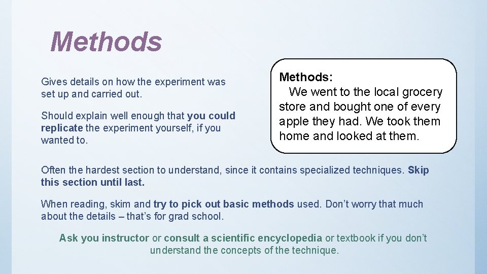 Methods Gives details on how the experiment was set up and carried out. Should Methods Gives details on how the experiment was set up and carried out. Should