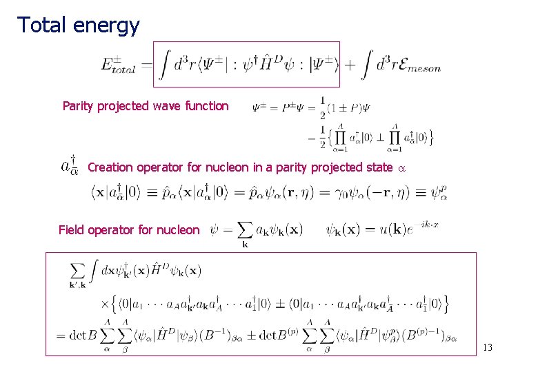 Total energy Parity projected wave function Creation operator for nucleon in a parity projected