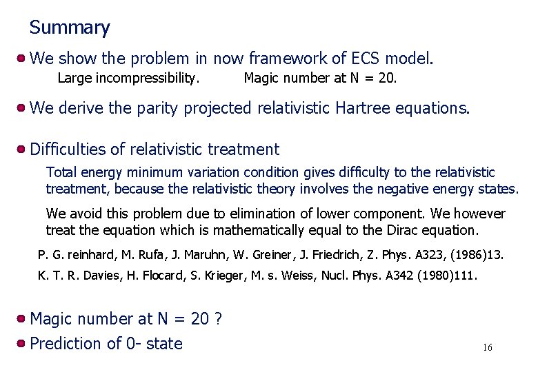 Summary We show the problem in now framework of ECS model. Large incompressibility. Magic