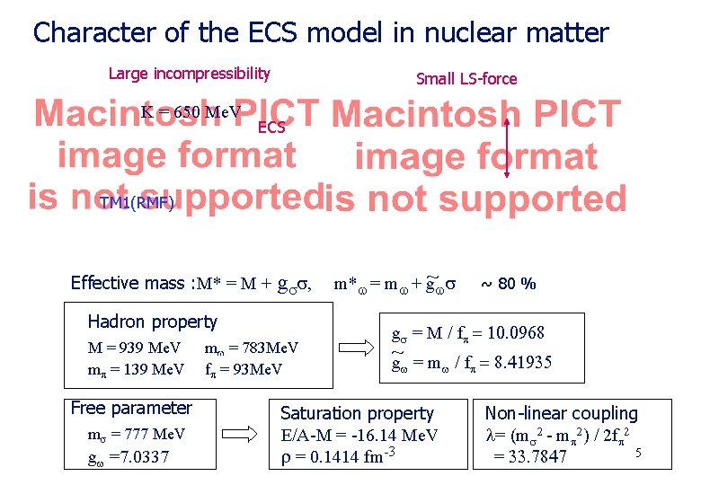 Character of the ECS model in nuclear matter Large incompressibility K = 650 Me.