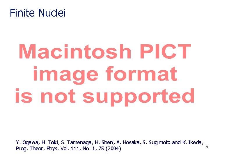 Finite Nuclei ECS model (with pion) ECS model (without pion) TM 1(RMF) Y. Ogawa,