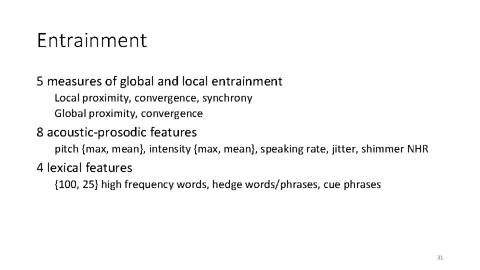 Entrainment 5 measures of global and local entrainment Local proximity, convergence, synchrony Global proximity,