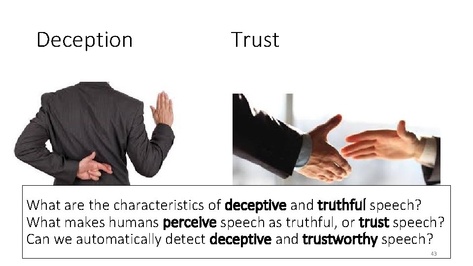 Deception Trust What are the characteristics of deceptive and truthful speech? What makes humans