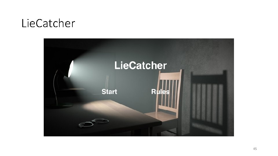 Lie. Catcher 45 