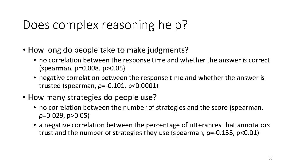 Does complex reasoning help? • How long do people take to make judgments? •