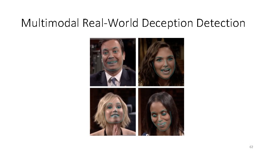 Multimodal Real-World Deception Detection 62 