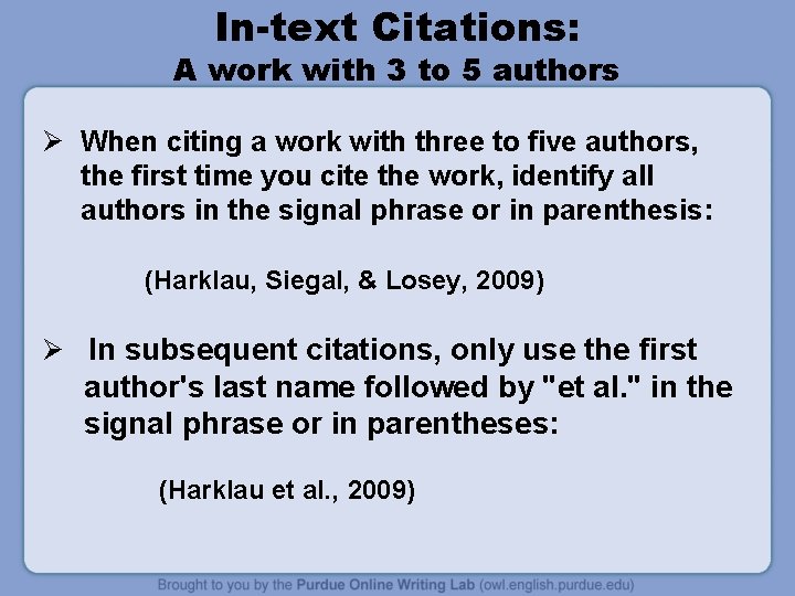 In-text Citations: A work with 3 to 5 authors Ø When citing a work