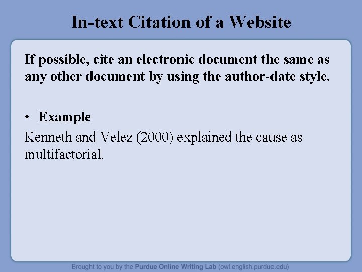 In-text Citation of a Website If possible, cite an electronic document the same as