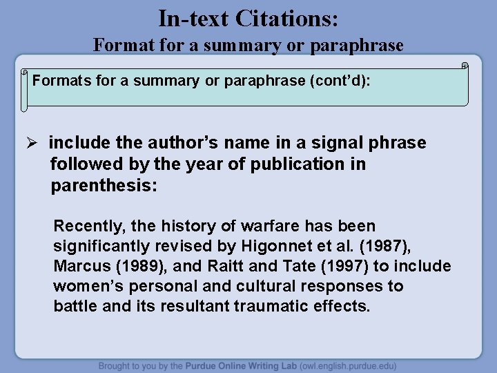 In-text Citations: Format for a summary or paraphrase Formats for a summary or paraphrase