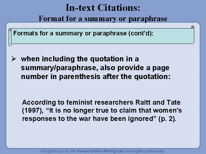 In-text Citations: Format for a summary or paraphrase Formats for a summary or paraphrase