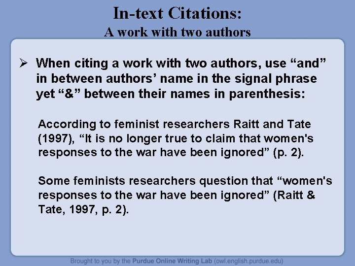 In-text Citations: A work with two authors Ø When citing a work with two