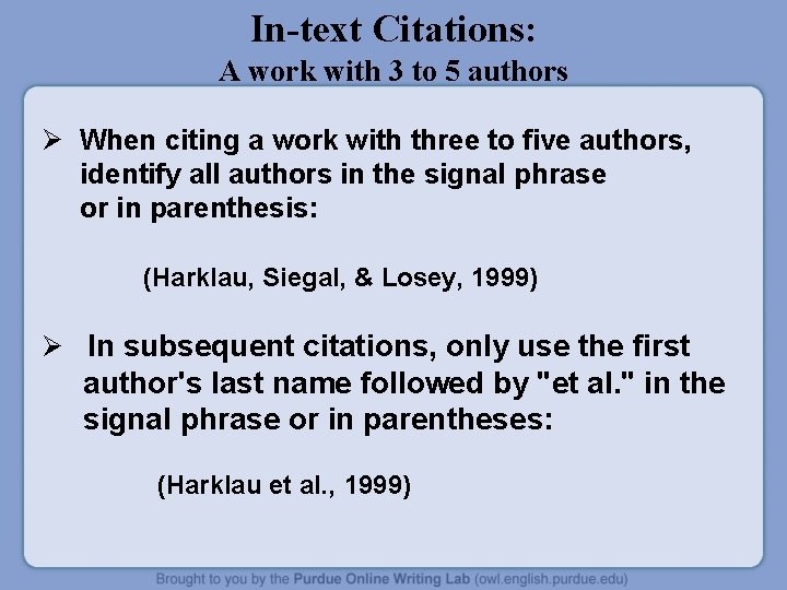 In-text Citations: A work with 3 to 5 authors Ø When citing a work