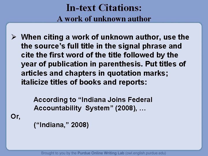 In-text Citations: A work of unknown author Ø When citing a work of unknown