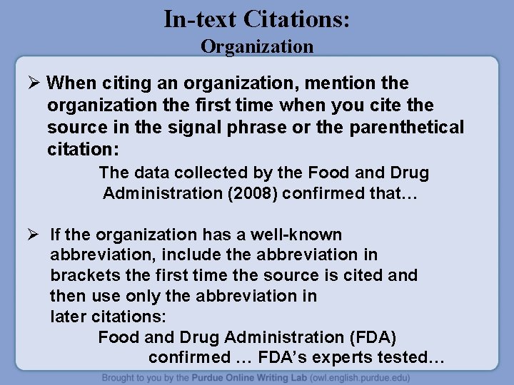 In-text Citations: Organization Ø When citing an organization, mention the organization the first time