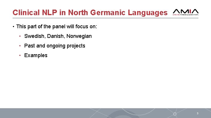 Clinical NLP in North Germanic Languages • This part of the panel will focus