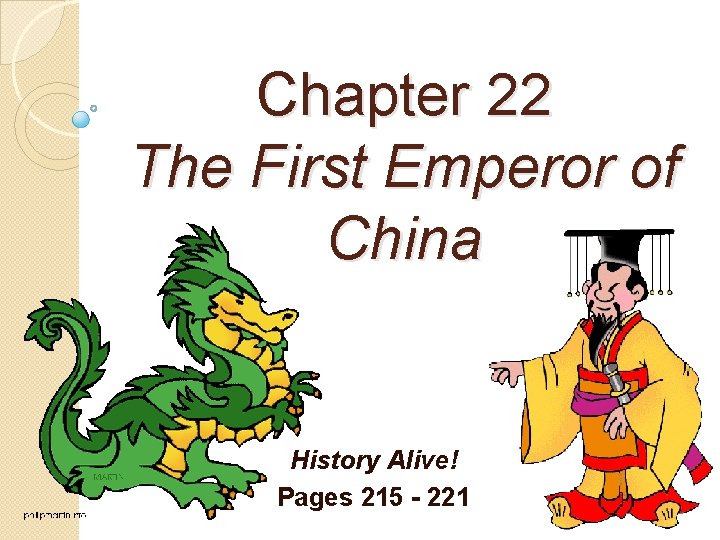 Chapter 22 The First Emperor of China History Alive! Pages 215 - 221 