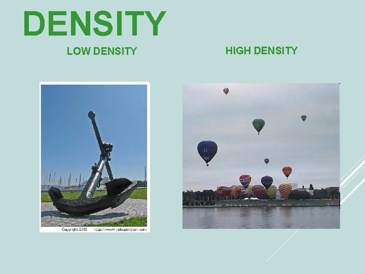 DENSITY LOW DENSITY HIGH DENSITY 