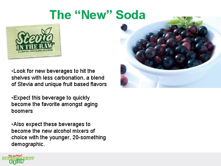 The “New” Soda • Look for new beverages to hit the shelves with less The “New” Soda • Look for new beverages to hit the shelves with less