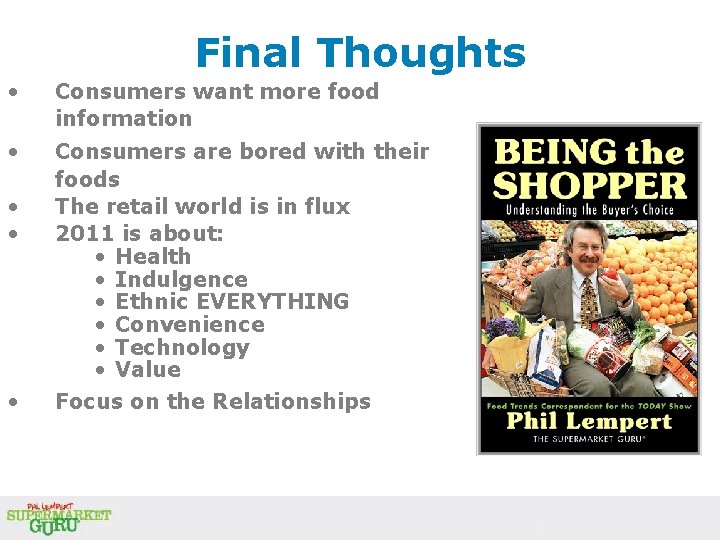 Final Thoughts • Consumers want more food information • Consumers are bored with their Final Thoughts • Consumers want more food information • Consumers are bored with their